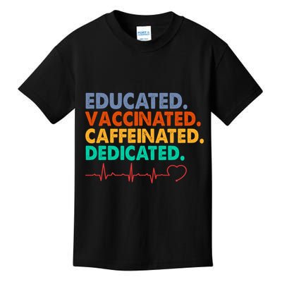 Educated Vaccinated Caffeinated Dedicated Nurse Kids T-Shirt