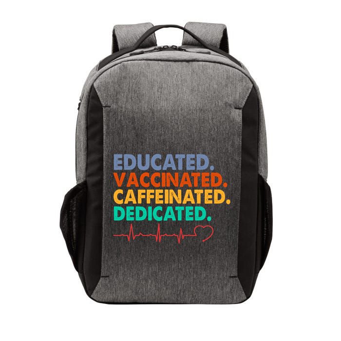 Educated Vaccinated Caffeinated Dedicated Nurse Vector Backpack