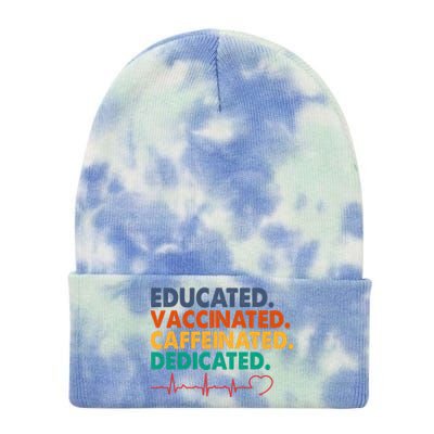 Educated Vaccinated Caffeinated Dedicated Nurse Tie Dye 12in Knit Beanie