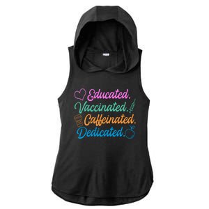 Educated Vaccinated Caffeinated Dedicated Teachers Ladies PosiCharge Tri-Blend Wicking Draft Hoodie Tank