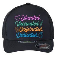 Educated Vaccinated Caffeinated Dedicated Teachers Flexfit Unipanel Trucker Cap