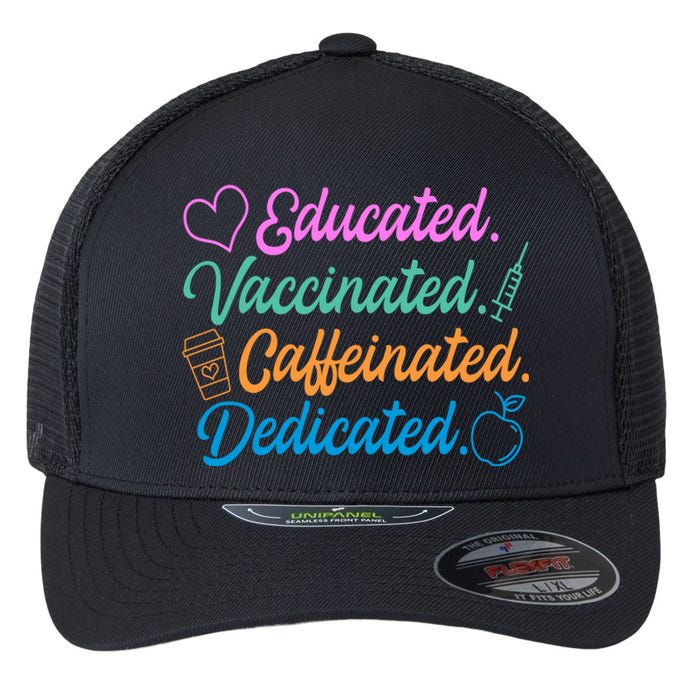 Educated Vaccinated Caffeinated Dedicated Teachers Flexfit Unipanel Trucker Cap