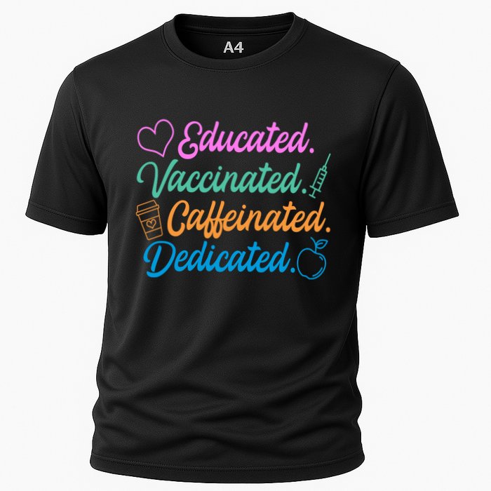 Educated Vaccinated Caffeinated Dedicated Teachers Cooling Performance Crew T-Shirt