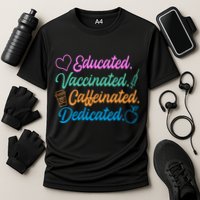 Educated Vaccinated Caffeinated Dedicated Teachers Cooling Performance Crew T-Shirt