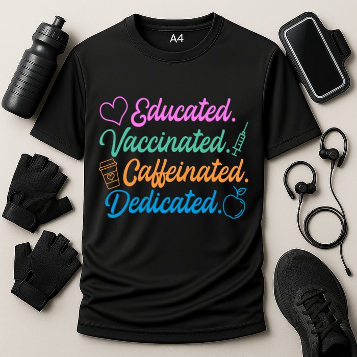 Educated Vaccinated Caffeinated Dedicated Teachers Cooling Performance Crew T-Shirt