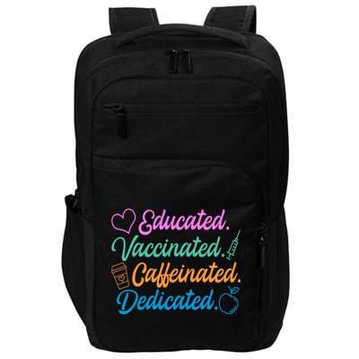 Educated Vaccinated Caffeinated Dedicated Teachers Impact Tech Backpack