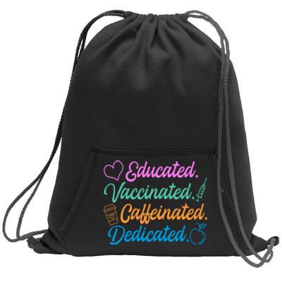 Educated Vaccinated Caffeinated Dedicated Teachers Sweatshirt Cinch Pack Bag