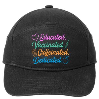 Educated Vaccinated Caffeinated Dedicated Teachers 7-Panel Snapback Hat