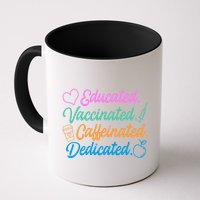 Educated Vaccinated Caffeinated Dedicated Teachers Mug