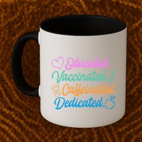 Educated Vaccinated Caffeinated Dedicated Teachers Mug