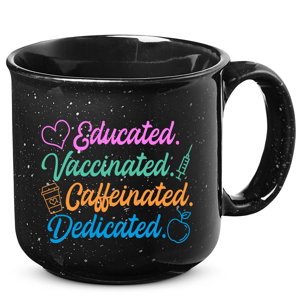 Educated Vaccinated Caffeinated Dedicated Teachers 15oz Campfire Ceramic Mug