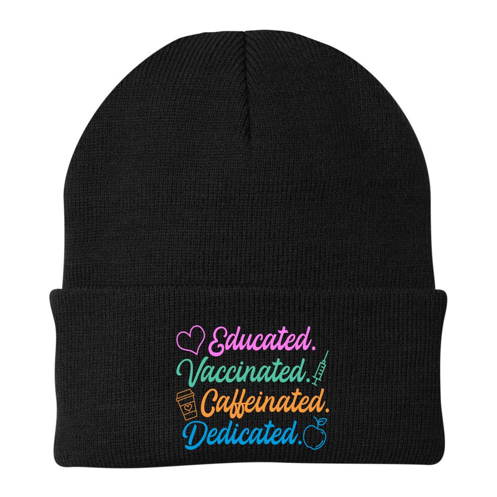 Educated Vaccinated Caffeinated Dedicated Teachers Beanie