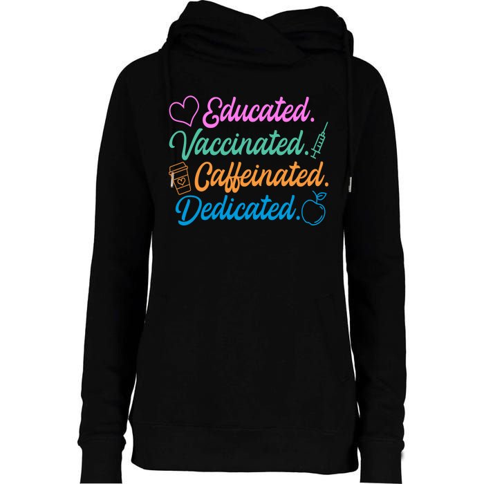 Educated Vaccinated Caffeinated Dedicated Teachers Womens Funnel Neck Pullover Hood