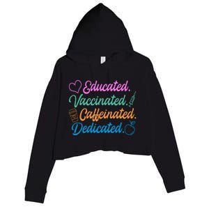 Educated Vaccinated Caffeinated Dedicated Teachers Crop Fleece Hoodie