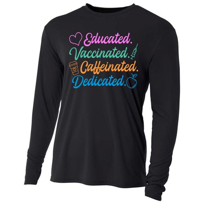 Educated Vaccinated Caffeinated Dedicated Teachers Cooling Performance Long Sleeve Crew