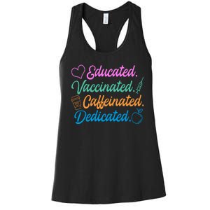 Educated Vaccinated Caffeinated Dedicated Teachers Women's Racerback Tank