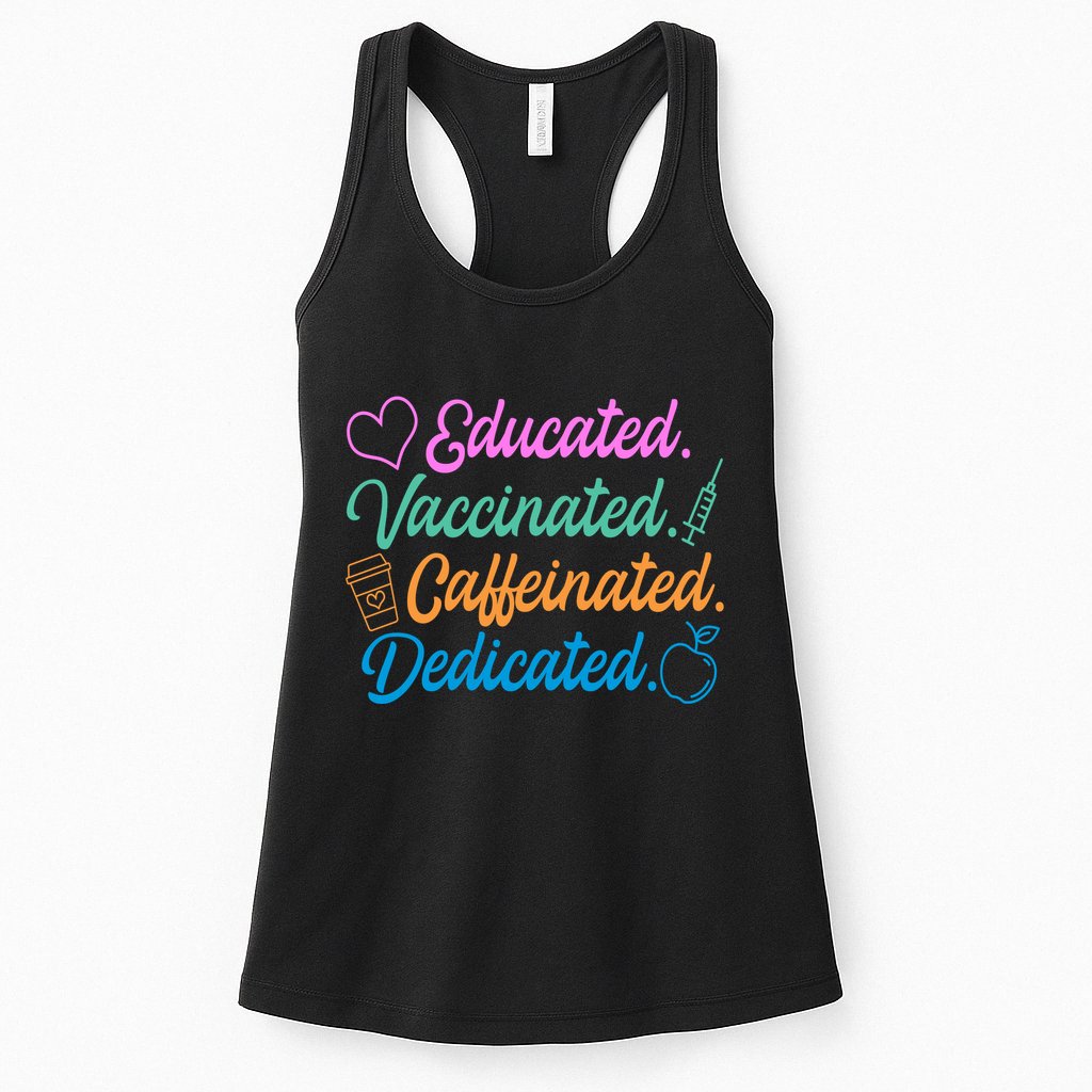 Educated Vaccinated Caffeinated Dedicated Teachers Womens Tank Top
