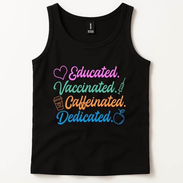 Educated Vaccinated Caffeinated Dedicated Teachers Tank Top