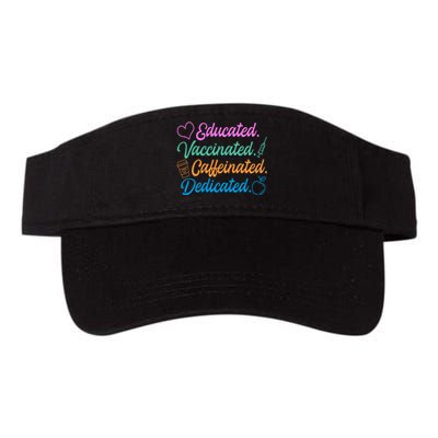 Educated Vaccinated Caffeinated Dedicated Teachers Valucap Bio-Washed Visor