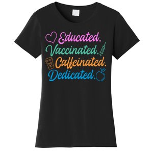 Educated Vaccinated Caffeinated Dedicated Teachers Women's T-Shirt