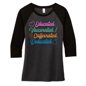 Educated Vaccinated Caffeinated Dedicated Teachers Women's Tri-Blend 3/4-Sleeve Raglan Shirt