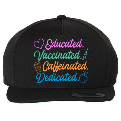 Educated Vaccinated Caffeinated Dedicated Teachers Wool Snapback Cap