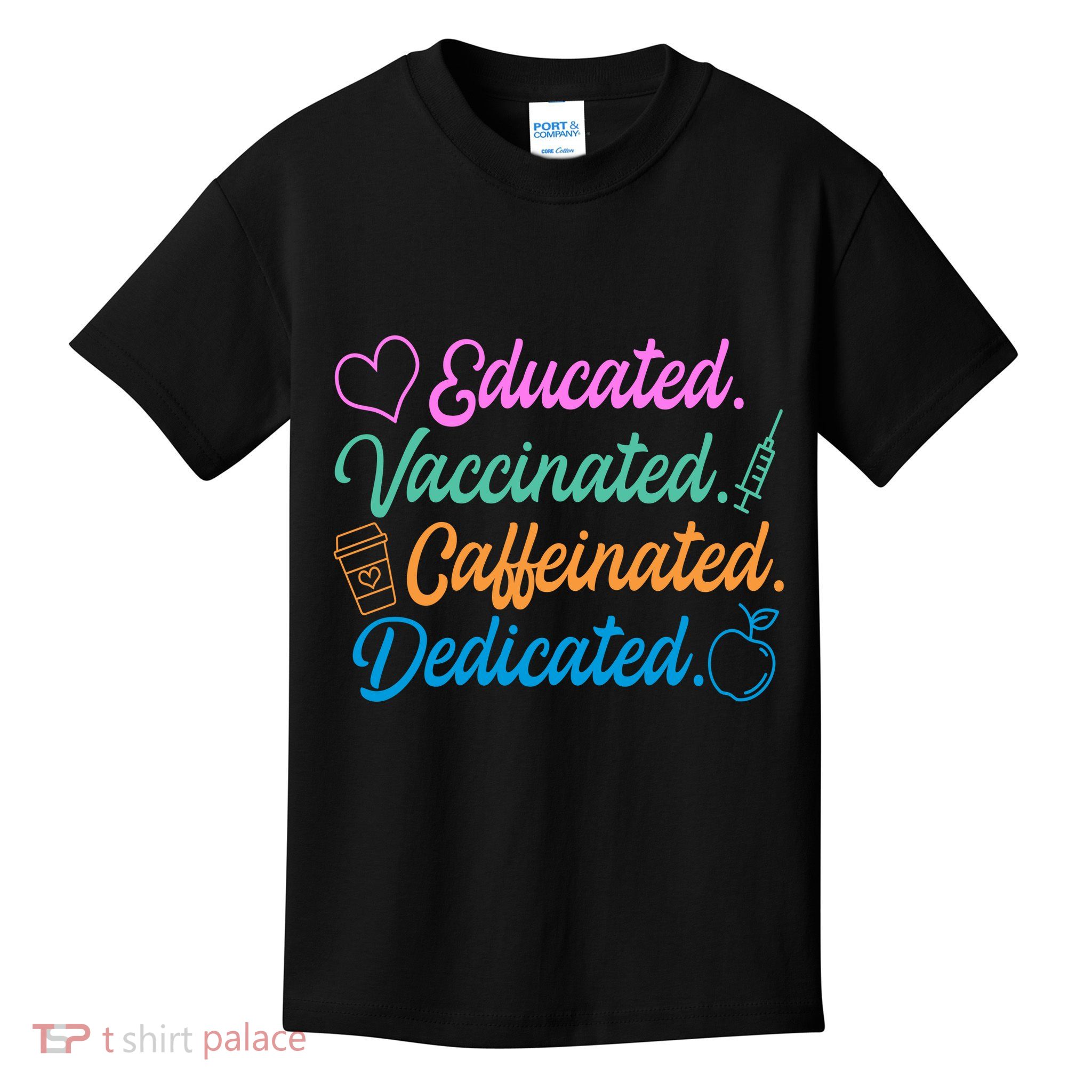 Educated Vaccinated Caffeinated Dedicated Teachers Kids T-Shirt