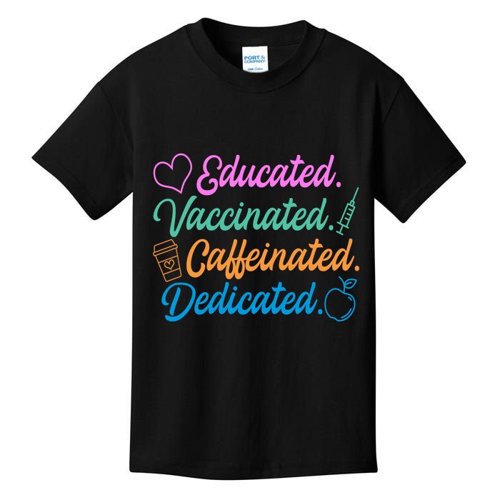 Educated Vaccinated Caffeinated Dedicated Teachers Kids T-Shirt