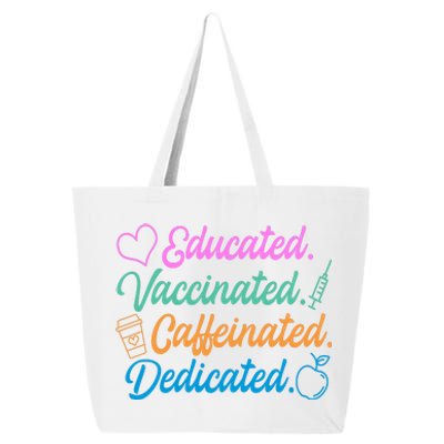 Educated Vaccinated Caffeinated Dedicated Teachers 25L Jumbo Tote