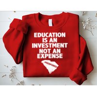 Education Is An Investment Not An Expense Sweatshirt