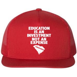 Education Is An Investment Not An Expense Flat Bill Trucker Hat