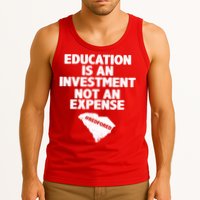 Education Is An Investment Not An Expense Tank Top