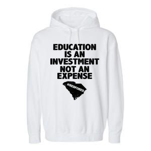 Education Is An Investment Not An Expense Garment-Dyed Fleece Hoodie