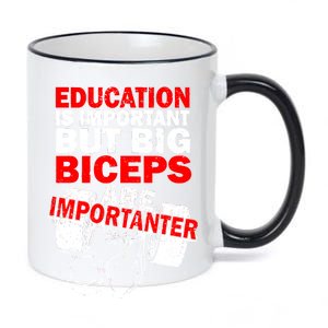 Education Is Important Big Biceps Are Importanter 11oz Black Color Changing Mug