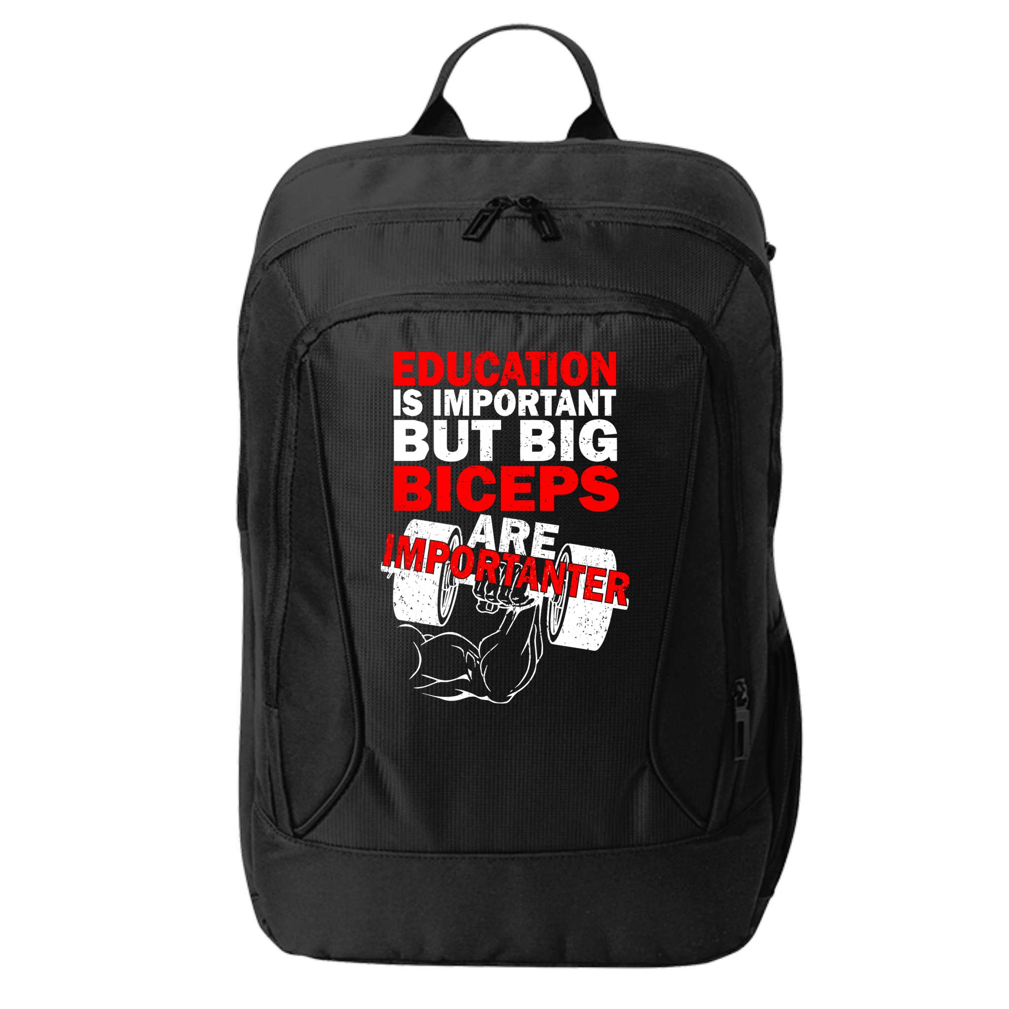 Education Is Important Big Biceps Are Importanter City Backpack