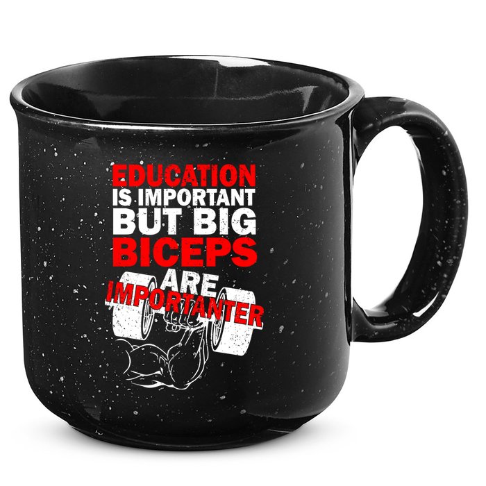 Education Is Important Big Biceps Are Importanter 15oz Campfire Ceramic Mug