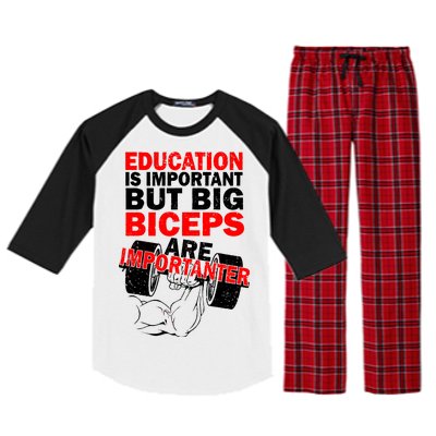 Education Is Important Big Biceps Are Importanter Raglan Sleeve Pajama Set