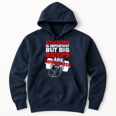 Education Is Important Big Biceps Are Importanter Hoodie