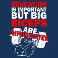 Education Is Important Big Biceps Are Importanter Apron