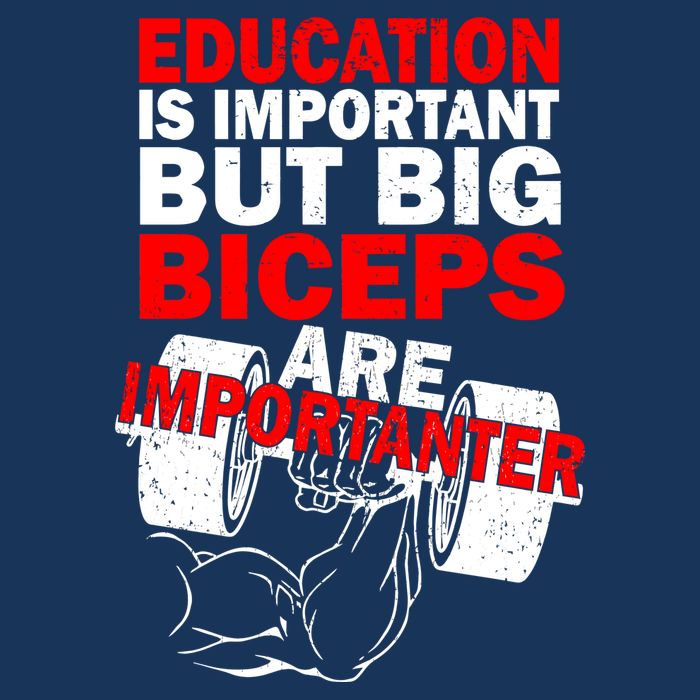 Education Is Important Big Biceps Are Importanter Apron