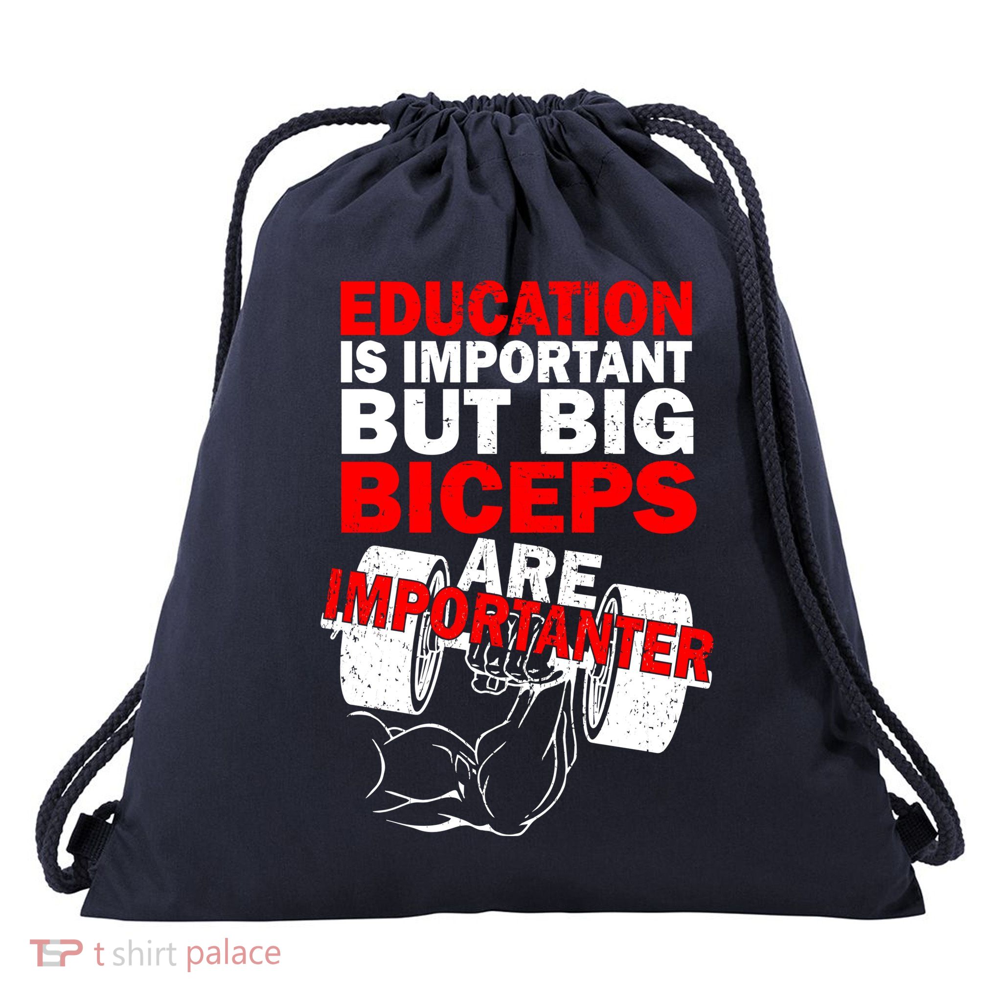 Education Is Important Big Biceps Are Importanter Drawstring Bag