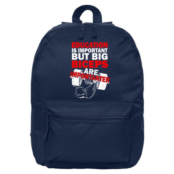 Education Is Important Big Biceps Are Importanter 16 in Basic Backpack