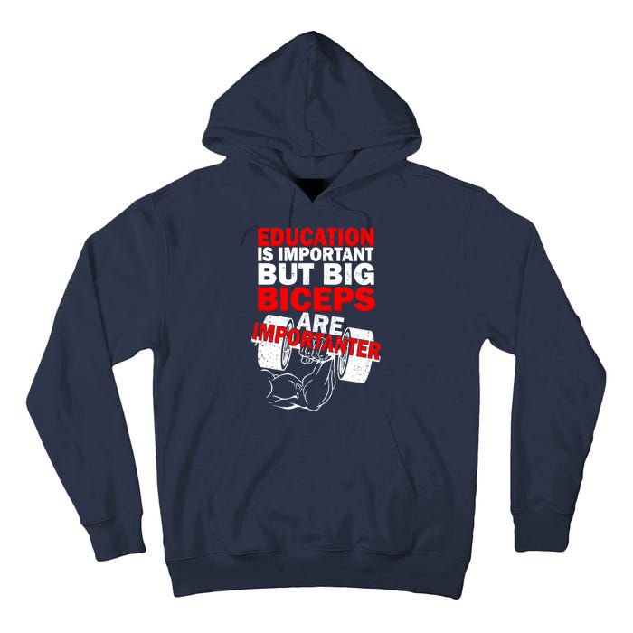 Education Is Important Big Biceps Are Importanter Tall Hoodie