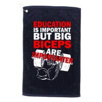 Education Is Important Big Biceps Are Importanter Golf Towel