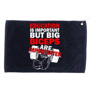 Education Is Important Big Biceps Are Importanter Grommeted Golf Towel