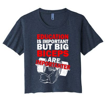 Education Is Important Big Biceps Are Importanter Crop Top