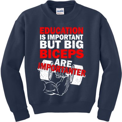 Education Is Important Big Biceps Are Importanter Kids Sweatshirt