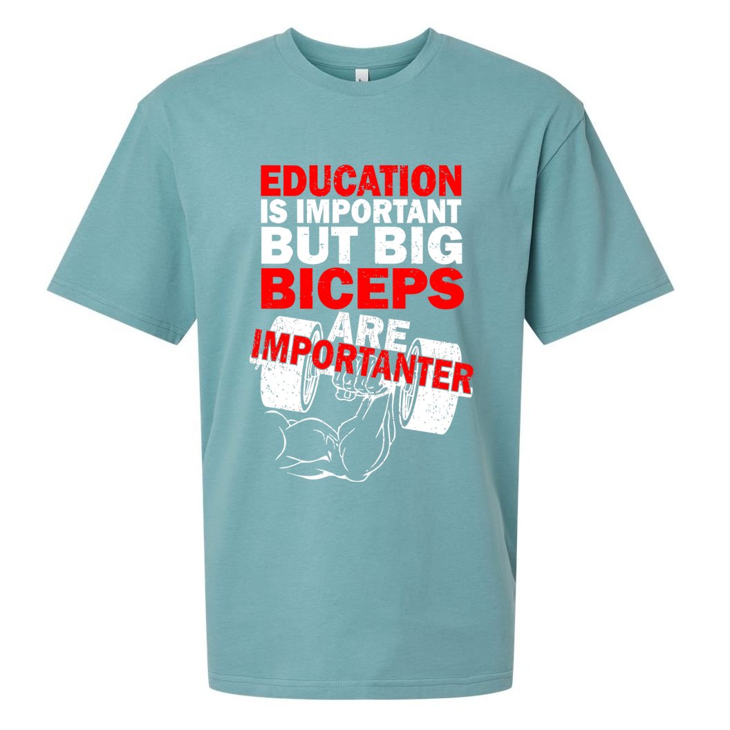 Education Is Important Big Biceps Are Importanter Sueded Cloud Jersey T-Shirt