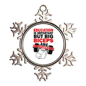 Education Is Important Big Biceps Are Importanter Metallic Star Ornament