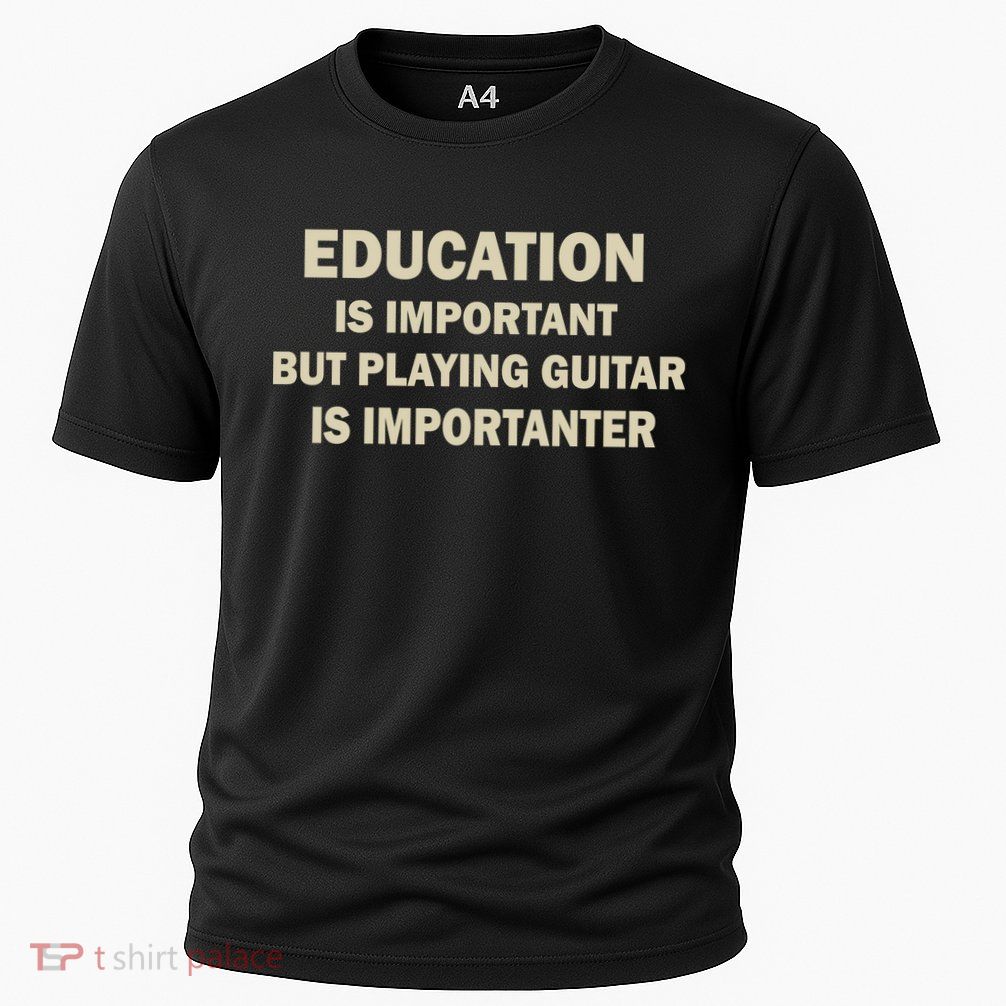 Education Is Important Playing Guitar Importanter Cooling Performance Crew T-Shirt